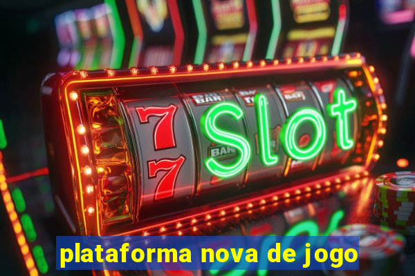 plataforma nova de jogo